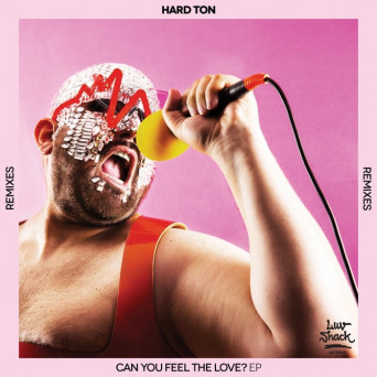 Hard Ton – Can You Feel The Love EP (Remixes)