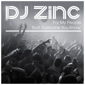 DJ Zinc – For My People
