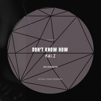 Kai. Z – Don’t Know How