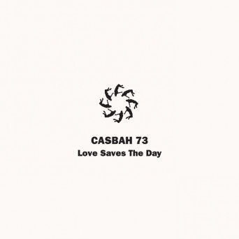 Casbah 73 – Love Saves the Day