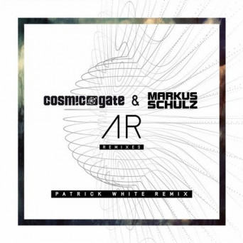 Cosmic Gate & Markus Schulz – AR (Patrick White Remix)