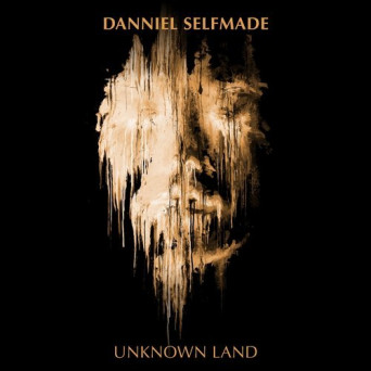 Danniel Selfmade – Unknown Land