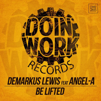 Demarkus Lewis Feat. Angel-A – Be Lifted