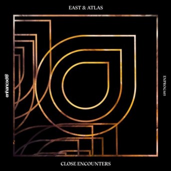 East & Atlas – Close Encounters