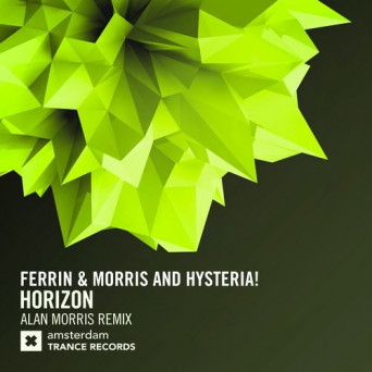 Ferrin & Morris & Hysteria! – Horizon (Alan Morris Remix)