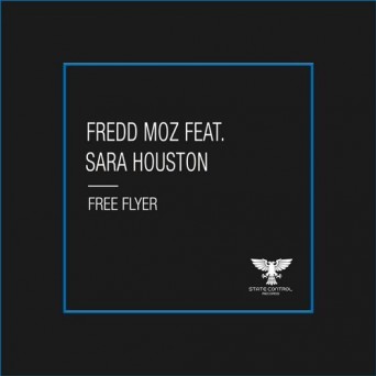 Fredd Moz feat. Sara Houston – Free Flyer