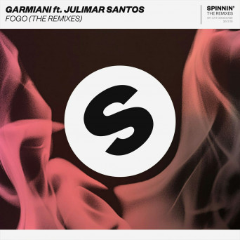 Garmiani feat. Julimar Santos – Fogo (Remixes)