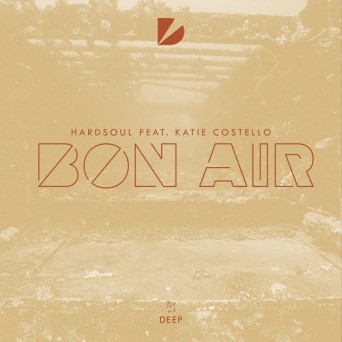 Hardsoul – Bon Air (feat. Katie Costello)