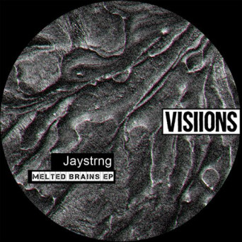 JAYSTRNG – Melted Brains EP