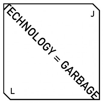 JL – Technology = Garbage