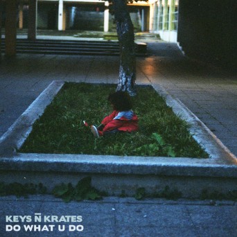 Keys N Krates – Do What U Do