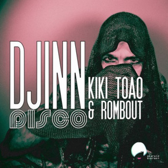 Kiki Toao & Rombout – Djinn Disco