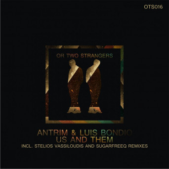 Antrim & Luis Bondio – Us and Them