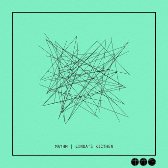 Mayhm – Linda’s Kitchen EP