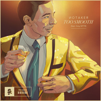 Notaker – Too Smooth (feat. Grey MTTR)
