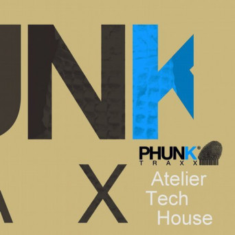 Phunk Traxx: Atelier Tech House