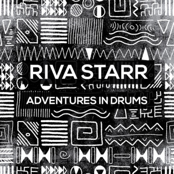 Riva Starr – Adventures In Drums