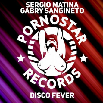 Sergio Matina & Gabry Sangineto – Disco Fever