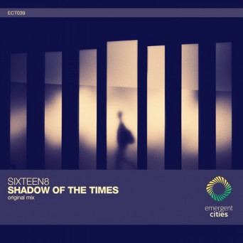 Sixteen8 – Shadow Of The Times