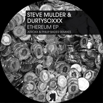 Steve Mulder & Durtysoxxx – Ethereum EP