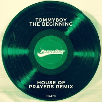 Tommyboy – The Beginning (House Of Prayers Remix)