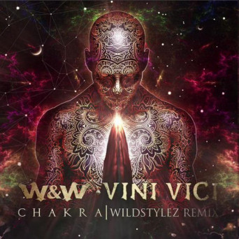 W&W x Vini Vici – Chakra (Wildstylez Remix)