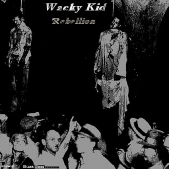 Wacky Kid – Rebellion EP