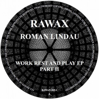 Roman Lindau – Work Rest And Play, Part 2