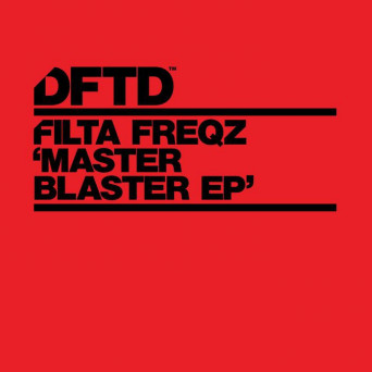 Filta Freqz – Master Blaster EP
