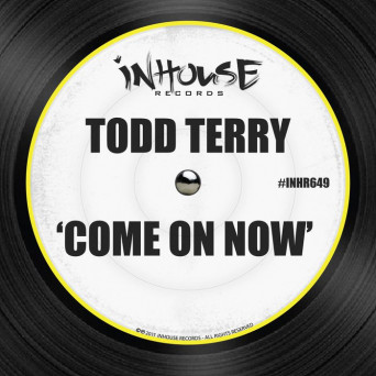 Todd Terry – Come on Now
