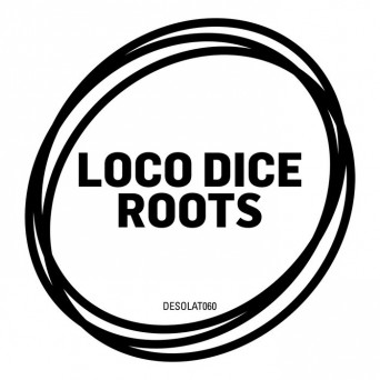 Loco Dice – Roots