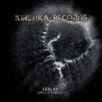 Lexlay – Girls In Bubbles