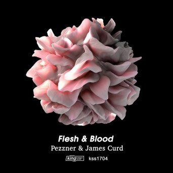 Pezzner & James Curd – Flesh & Blood