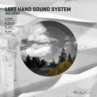 Left Hand Sound System – Hellio EP