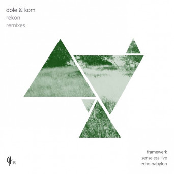 Dole & Kom & Framewerk – Rekon (Remixes)