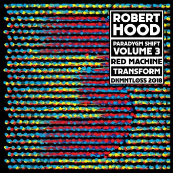 Robert Hood – Paradygm Shift Volume 3