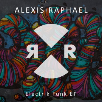 Alexis Raphael & Green Velvet – Electrik Funk EP