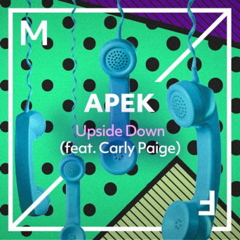 APEK feat. Carly Paige – Upside Down