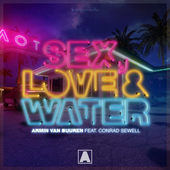 Armin Van Buuren ft. Conrad Sewell – Sex, Love & Water