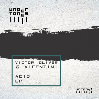 Victor Oliver & Vicentini – Acid