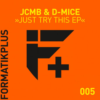D-Mice & JCMB – Just Try This EP