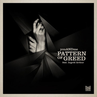 youANDme feat. Ingrid Arthur – Pattern Of Greed
