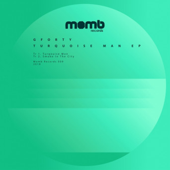 Gforty – Turquoise Man EP
