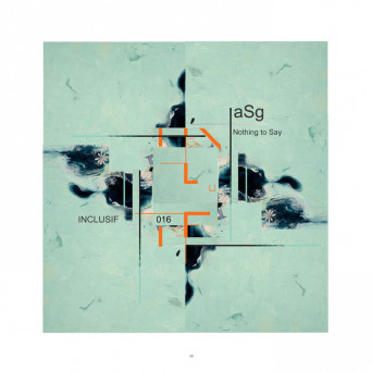 ASG – Nothing to Say