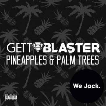 Gettoblaster – Pineapples & Palm Trees