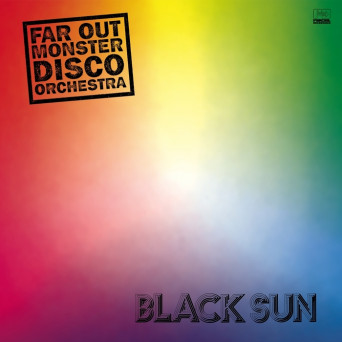 Far Out Monster Disco Orchestra – Black Sun
