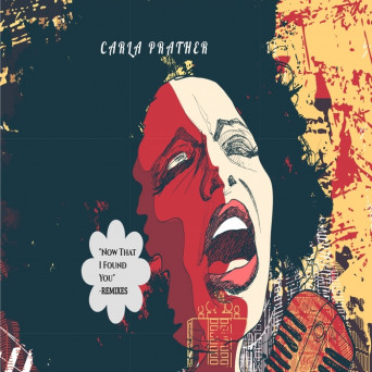 Carla Prather – Now That I Found You (Yuki Kanseka Remix)