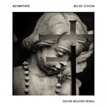 Asymptote – Belief System (Incl. Oscar Mulero Remix)