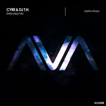 Cyre & DJ T.H. – Destino Eivissa