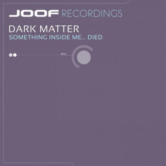 Dark Matter – Something Inside Me… Died EP